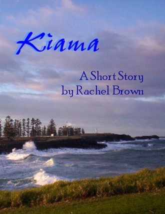 Kiama ~ A Short Story by Rachel Brown